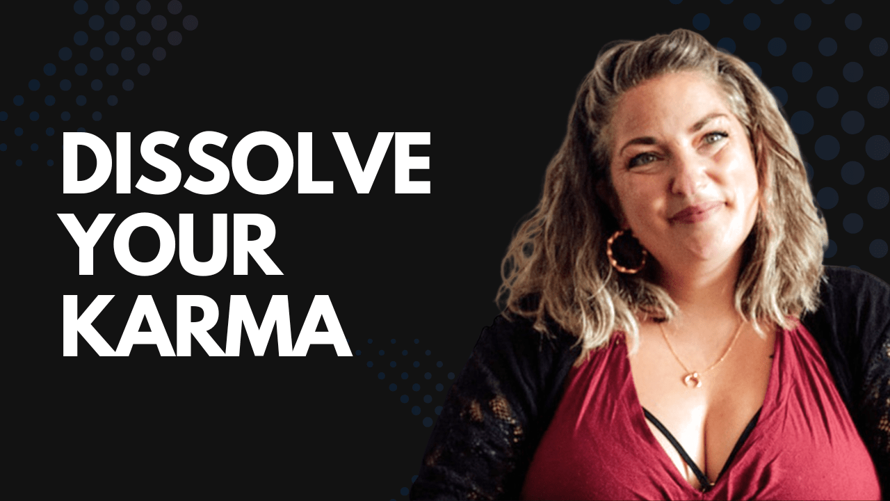 Dissolve Your Karma