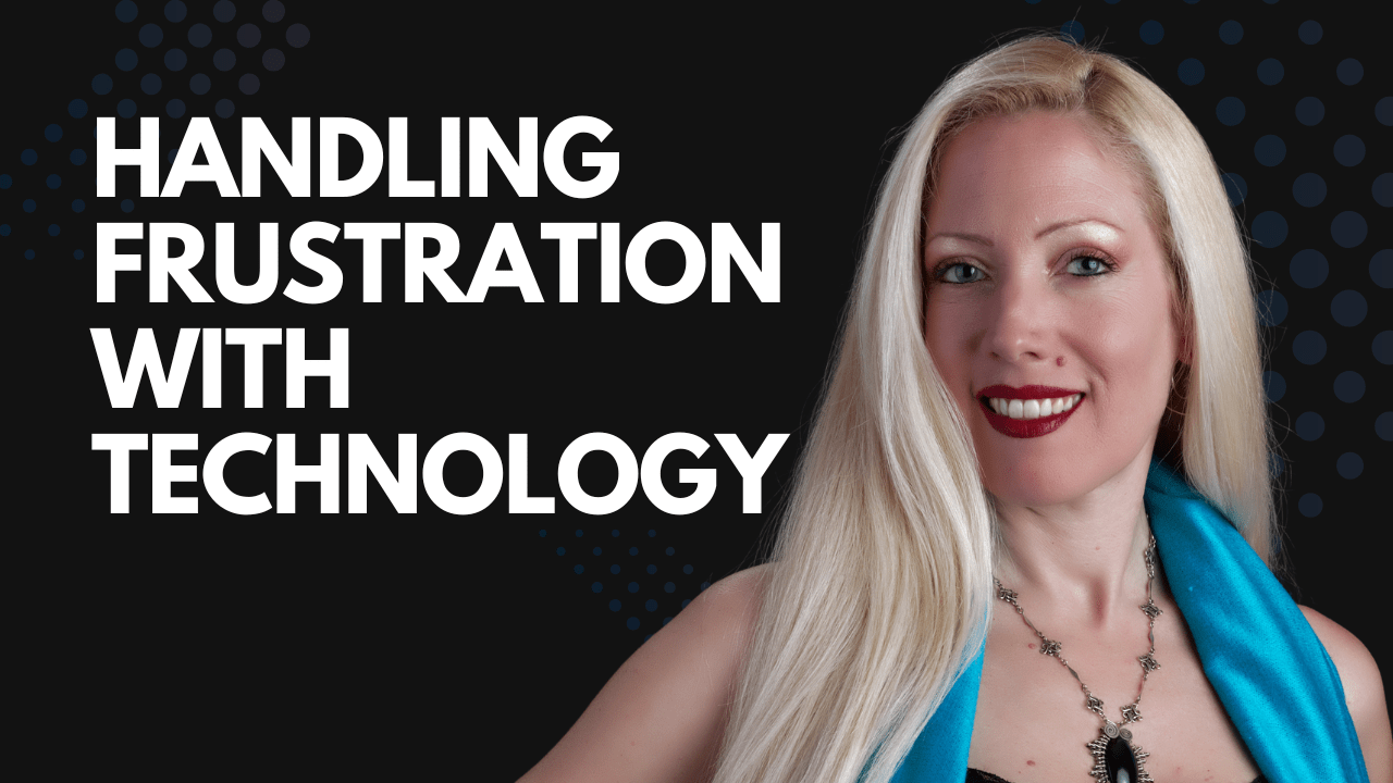 Handling Frustration with Technology