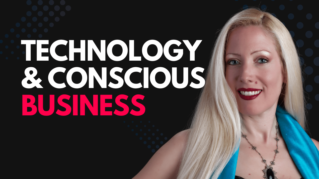 Technology & Conscious Business