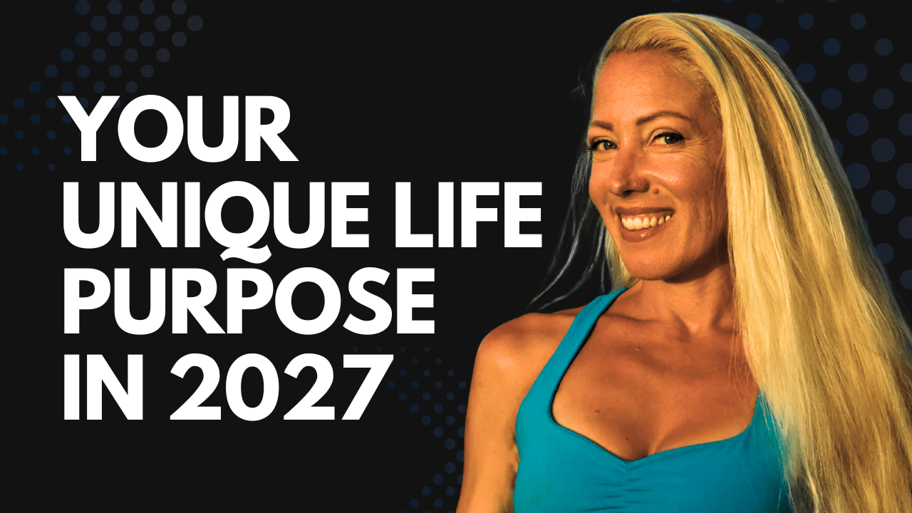 your unique life purpose in 2027