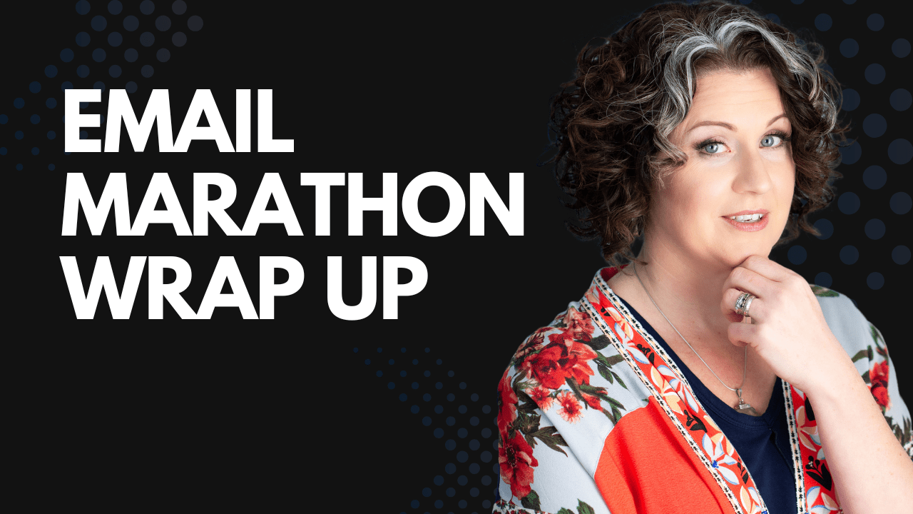 Email Marathon Wrap Up