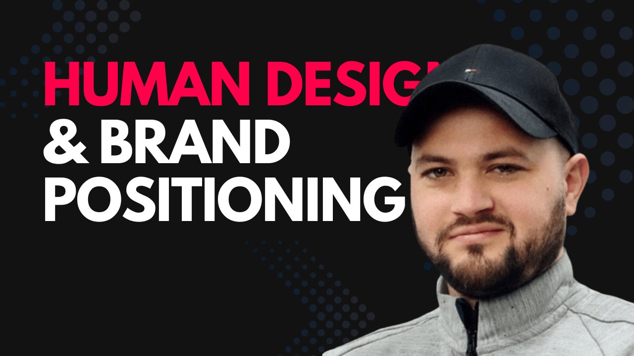 Human Design & Brand Positioning