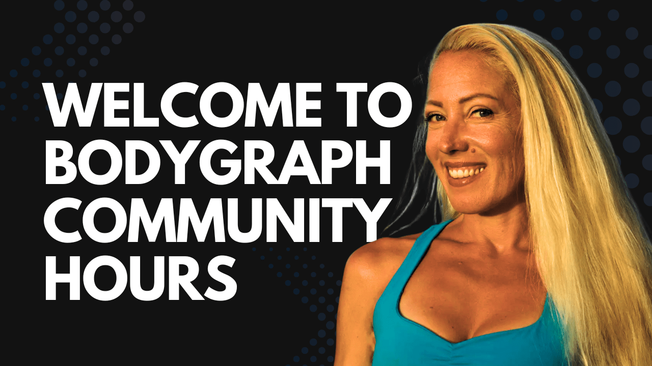 Welcome to Bodygraph Community Hours