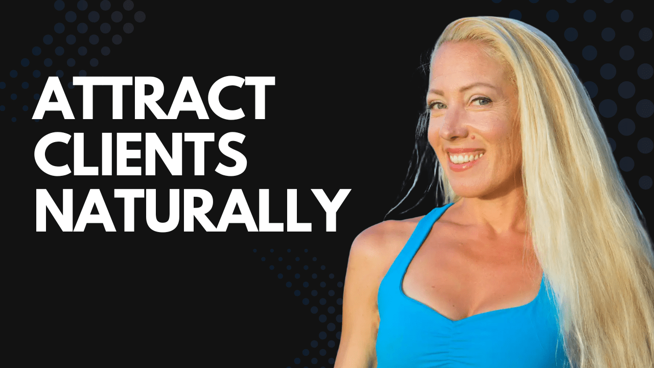 Attract Clients Naturally