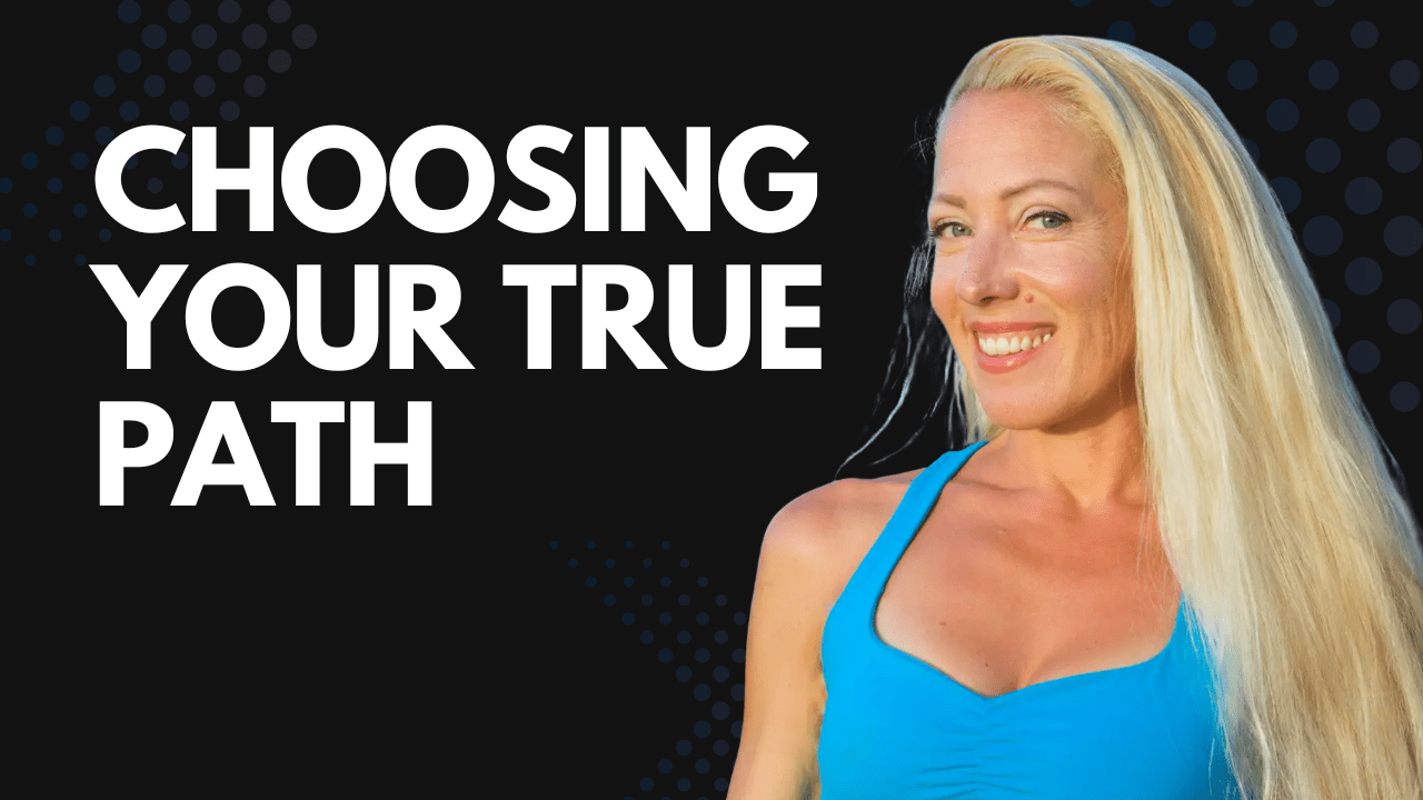 Choosing Your True Path