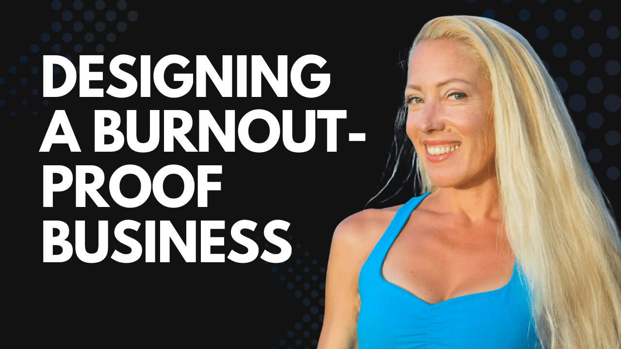 Designing a Burnout-Proof Business