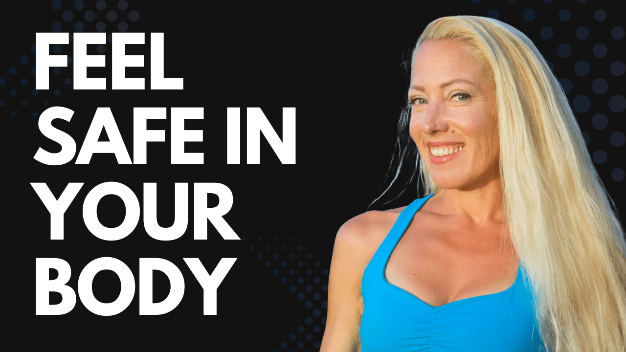 Feel Safe In Your Body