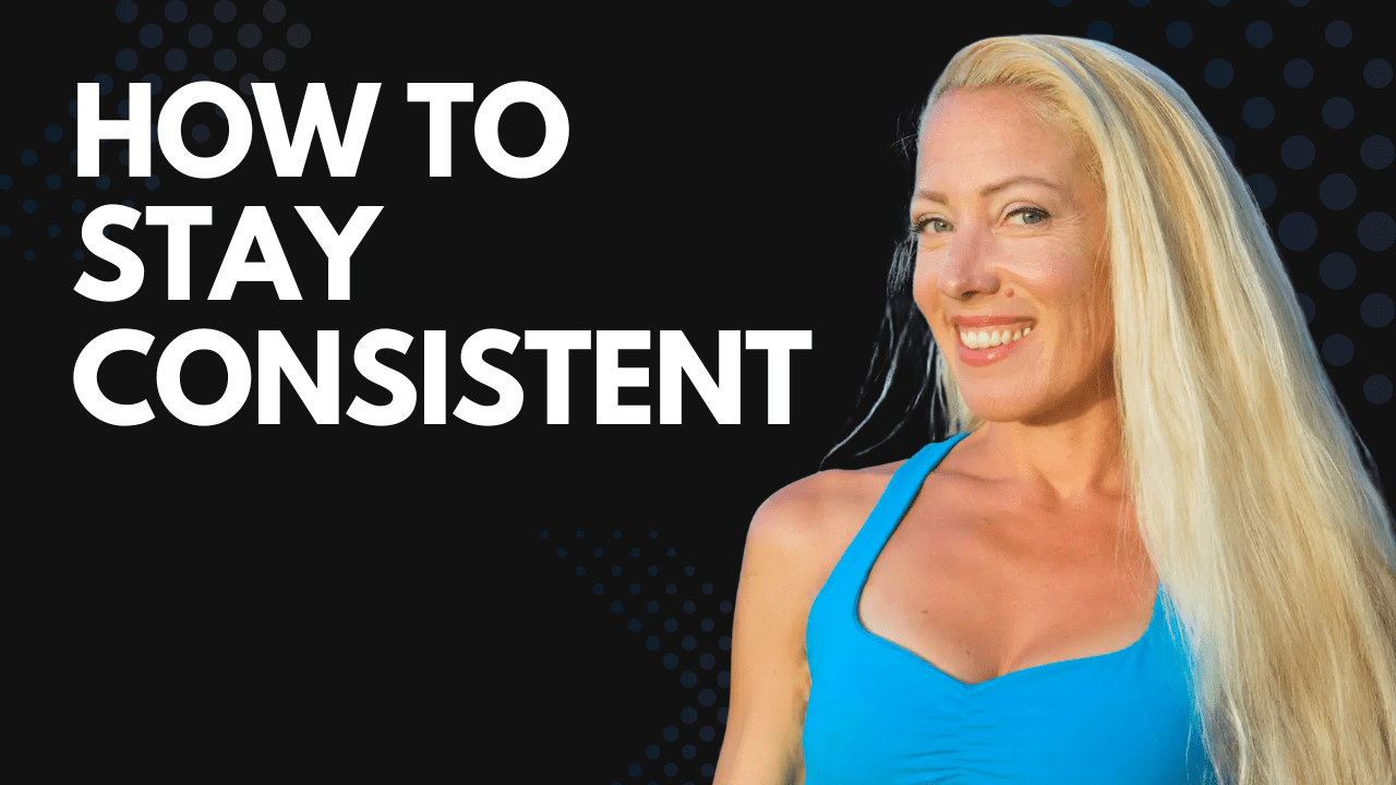 How to Stay Consistent