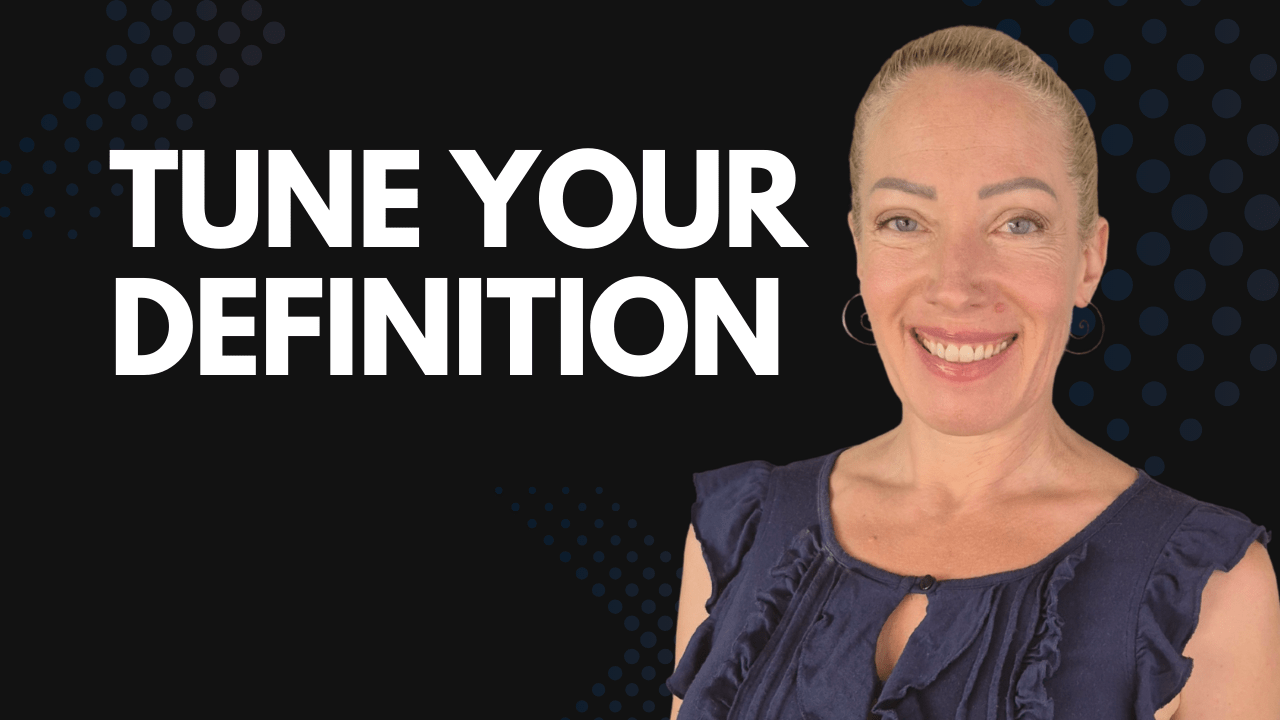 Tune Your Definition