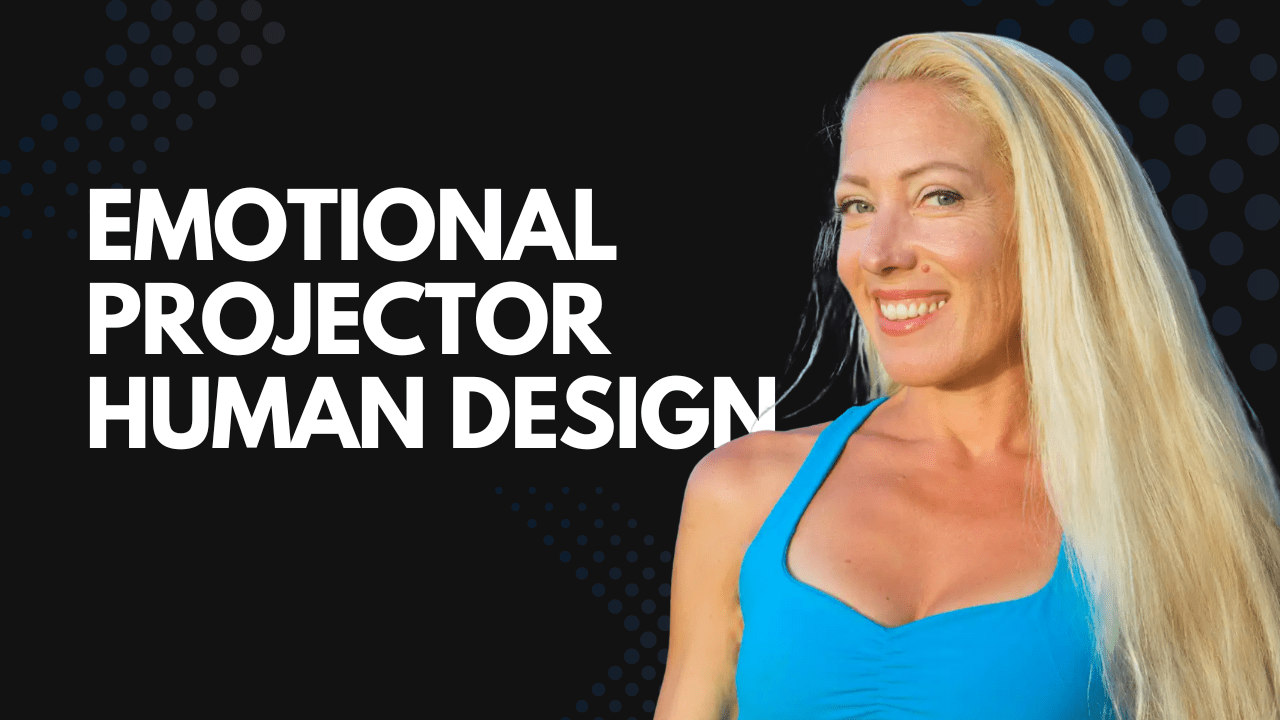 emotional projector Human Design